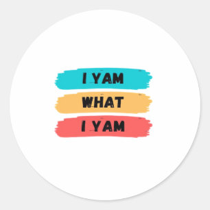 I Yam What I Yam Funny Classic Classic Round Sticker