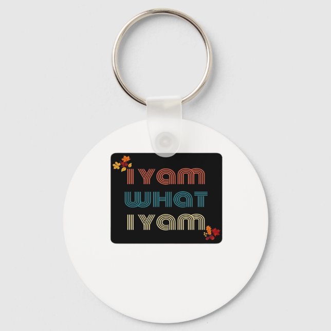 I Yam What I Yam Funny Fall Design Classic Meme Qu Keychain (Front)