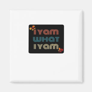 I Yam What I Yam Funny Fall Design Classic Meme Qu Magnet