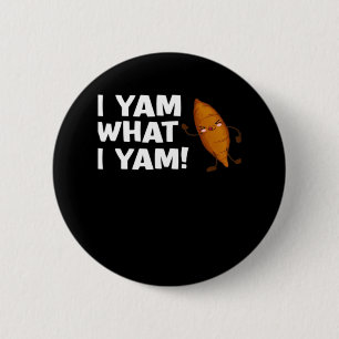 I Yam What I Yam Funny Food Lover Classic 2 Inch Round Button