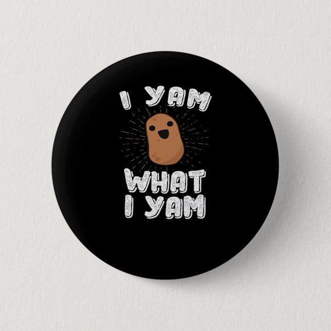 I Yam What I Yam Funny Potato Pun Thanksgiving 2 Inch Round Button (Front)