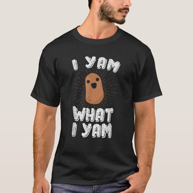 I Yam What I Yam Funny Potato T Shirt Pun Thanksgi (Front)