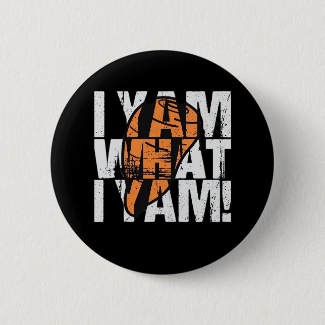 I Yam What I Yam Funny Quote 2 Inch Round Button (Front)