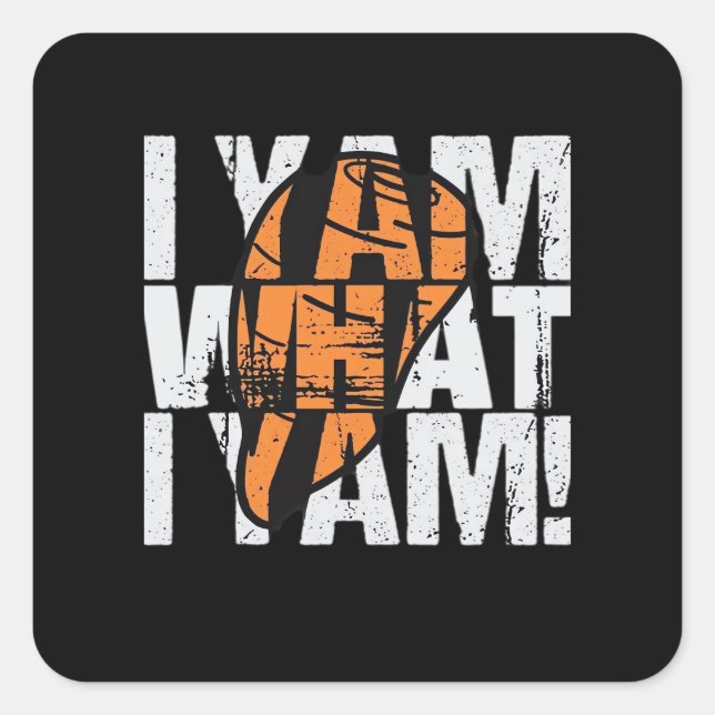 I Yam What I Yam Funny Quote Square Sticker (Front)