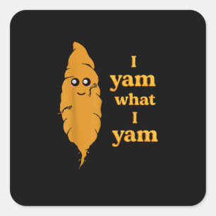 I Yam What I Yam Funny Square Sticker