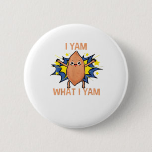 I Yam What I Yam Funny Sweet Potato Thanksgiving S 2 Inch Round Button