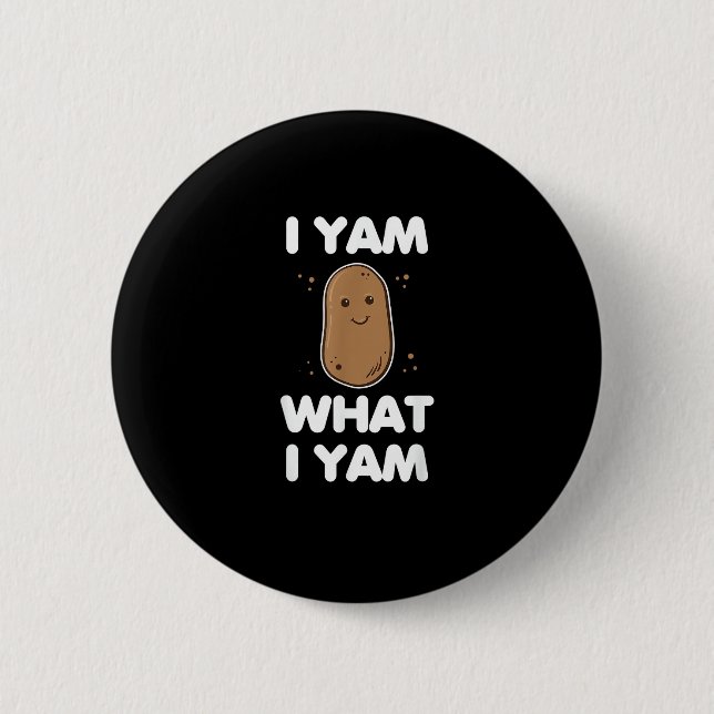 I Yam What I Yam Funny Thanksgiving 2 Inch Round Button (Front)