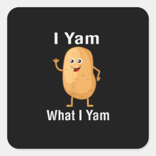I Yam What I Yam Funny Thanksgiving Potato Pun Shi Square Sticker