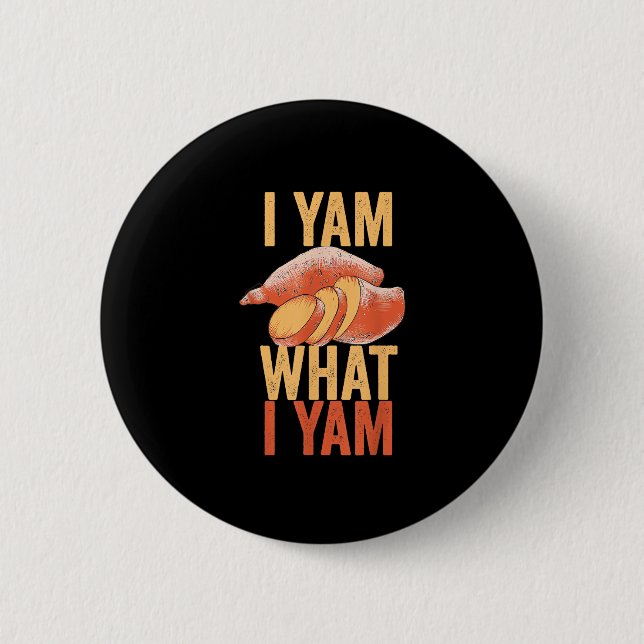 I Yam What I Yam Funny Thanksgiving Sweet Potato J 2 Inch Round Button (Front)