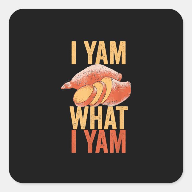 I Yam What I Yam Funny Thanksgiving Sweet Potato J Square Sticker (Front)