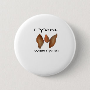I Yam What I Yam, I Yam What I Yam, Comical, Cute, 2 Inch Round Button