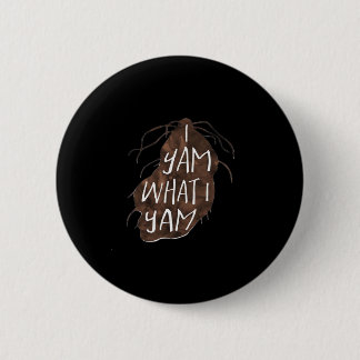 I Yam What I Yam - Pun Design 2 Inch Round Button