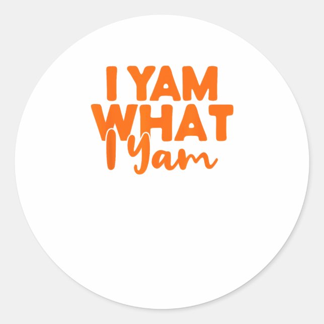 I Yam What I Yam She's My Sweet Potato Thanksgivin Classic Round Sticker (Front)