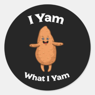 I Yam What I Yam Shirt - Dancing Sweet Potato Than Classic Round Sticker