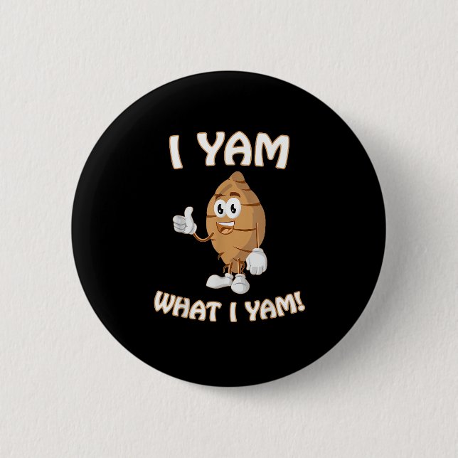 I Yam What I Yam Shirt Funny Thanksgiving Food Pun 2 Inch Round Button (Front)