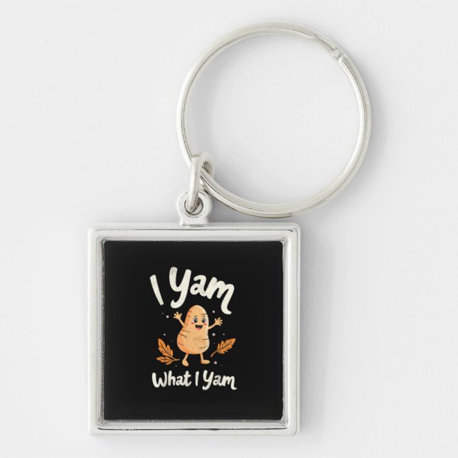 I Yam What I Yam Sweet Potatoes Thanksgiving Famil Keychain (Front)