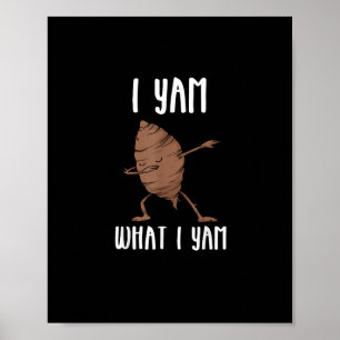 I Yam What I Yam Trendy Basic Poster