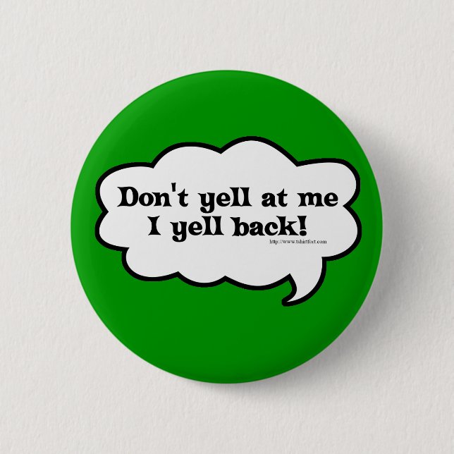 I Yell Back 2 Inch Round Button (Front)