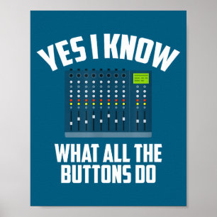 I Yes Know What All Buttons Poster