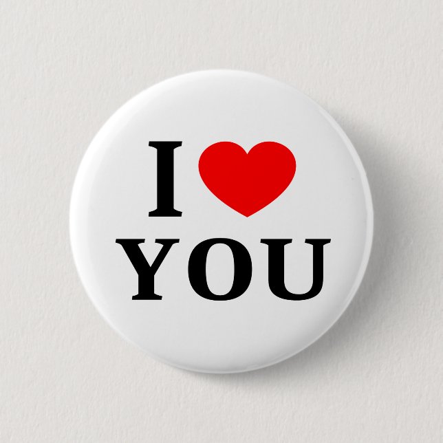 I ❤️ YOU I LOVE YOU I HEART YOU 2 INCH ROUND BUTTON (Front)