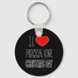 I Zza On Christmas Day I Love Zza On Christ T Shir Keychain