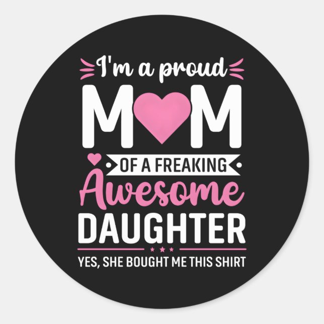 Iâ€™M A Proud Mom From Daughter Mothers Day Classic Round Sticker (Front)