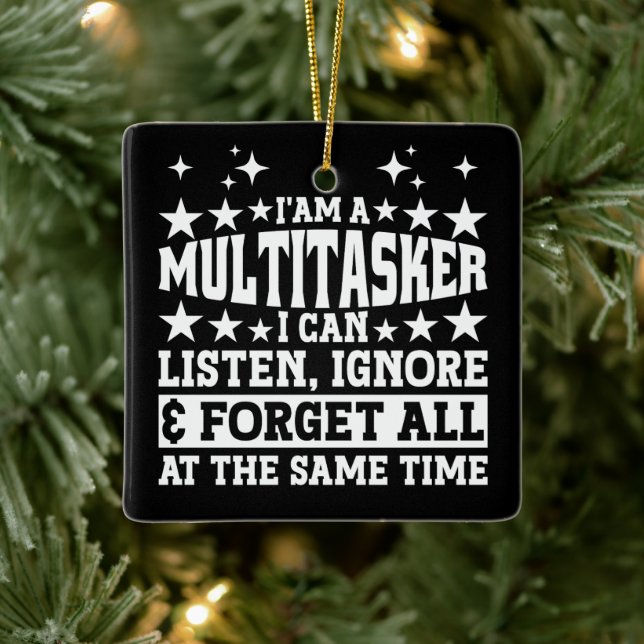I'am A Multitasker Funny Gag Sarcastic Sayings Ceramic Ornament (Tree)