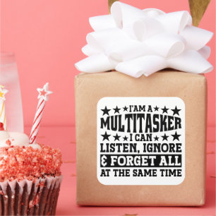 I'am A Multitasker I Can Listen Ignore Funny Meme Square Sticker
