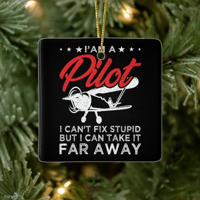 I'am A Pilot I Can't Fix Stupid But Funny Pilot Ceramic Ornament (Tree)