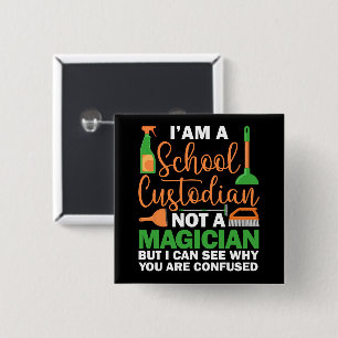 I'am A School Custodian Not a Magician Caretaker 2 Inch Square Button