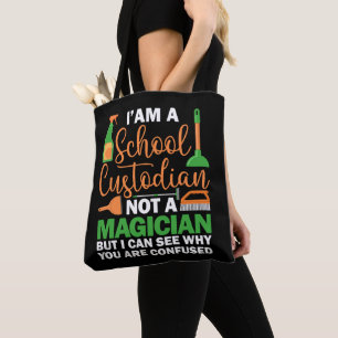 I'am A School Custodian Not a Magician Caretaker Tote Bag