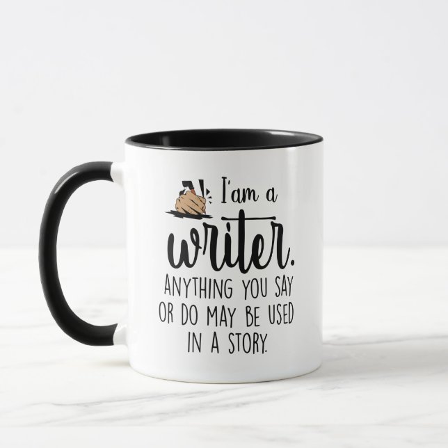 i'am a writer anything you say or do may be used  mug (Left)