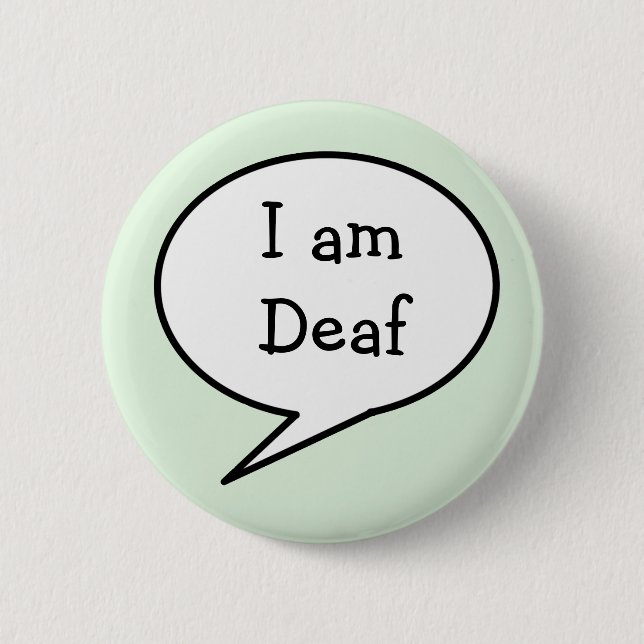 Iam Deaf,  awareness 2 Inch Round Button (Front)