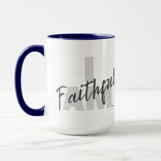IAM Faithful Mug