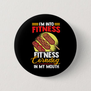 I'am Into FItness Fitness Corndog in my mouth 2 Inch Round Button