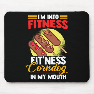 I'am Into FItness Fitness Corndog in my mouth Mouse Pad