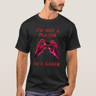 I'am not a player I'am a gamer fummy gamer saying  T-Shirt