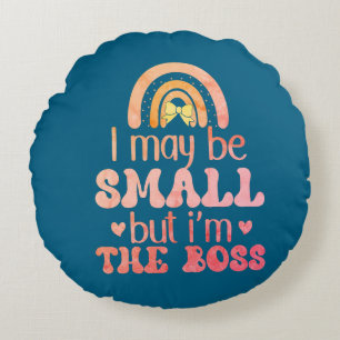 iam small but i am boss round pillow