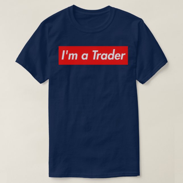 Iamp39m a Trader Extreme Investor T-Shirt (Design Front)