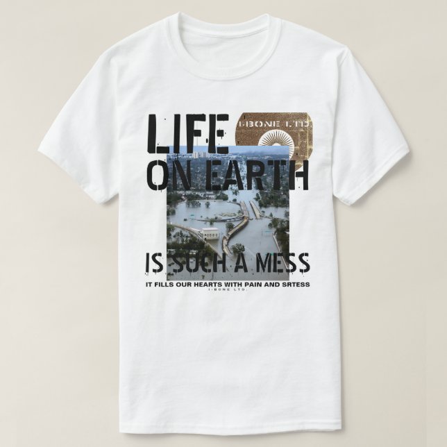 IBONELTD. LIFE ON EARTH 2c T-Shirt (Design Front)