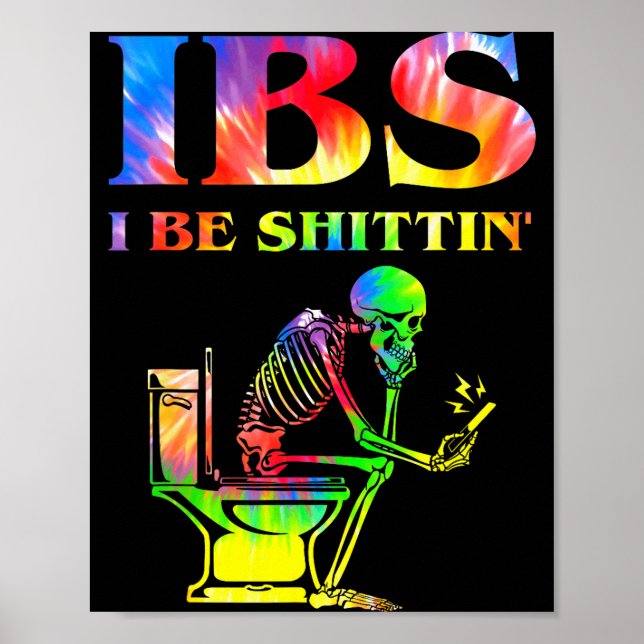 Ibs I Be Tin' Funny Skeleton Tie Dye  Poster (Front)