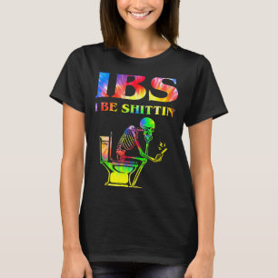 Ibs I Be Tin' Funny Skeleton Tie Dye T-Shirt