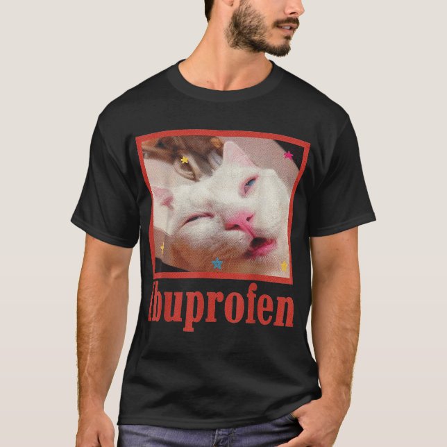 Ibuprofen Cat Meme T-Shirt (Front)