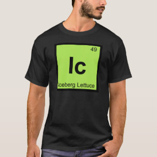 Ic - Iceberg Lettuce Chemistry Periodic Table T-Shirt