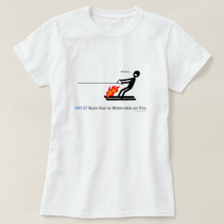 ICD-10: V91.07 Burn due to water-skis on fire T-Shirt