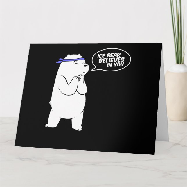 Ice Bear Believes In You Polar Bear Lover Card (Front)