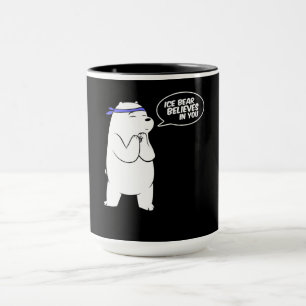 Ice Bear Believes In You Polar Bear Lover Mug