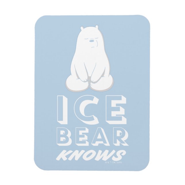 Ice Bear Knows Magnet (Vertical)