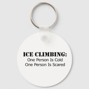 Ice Climbing - Cold, Scared Keychain