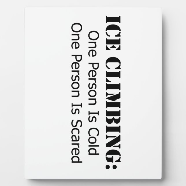 Ice Climbing - Cold, Scared Plaque (Front)